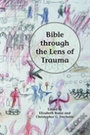 Bible Through The Lens Of Trauma