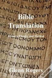 Bible Translation: History, Theory, And