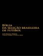 Bíblia da Selecção Brasileira de Futebol - Preview