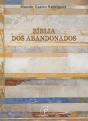 Bíblia dos Abandonados - Preview