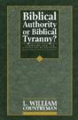 Biblical Authority Or Biblical Tyranny? - Preview