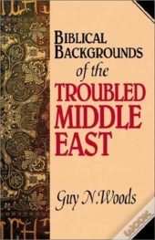 Biblical Backgrounds Of The Troubled Middle East