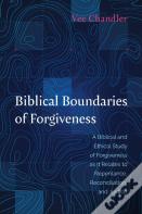 Biblical Boundaries Of Forgiveness