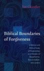 Biblical Boundaries Of Forgiveness - Preview