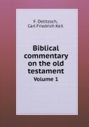 Biblical Commentary On The Old Testament Volume 1