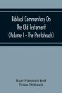 Biblical Commentary On The Old Testament (Volume I - The Pentateuch) - Preview