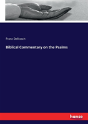Biblical Commentary On The Psalms - Preview
