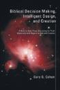 Biblical Decision Making, Intelligent Design, And Creation - Preview