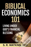 Biblical Economics 101 (2nd Edition)