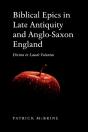 Biblical Epics In Late Antiquity And Anglo-Saxon England - Preview