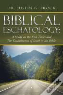 Biblical Eschatology