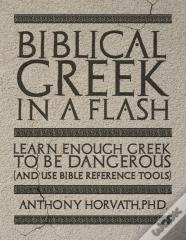 Biblical Greek In A Flash