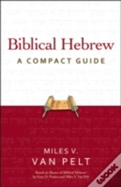 Biblical Hebrew: A Compact Guide