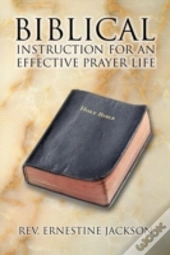 Biblical Instruction For An Effective Pr
