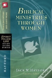 Biblical Ministries Through Women