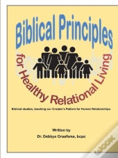 Biblical Principles For Healthy Relational Living