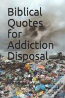 Biblical Quotes For Addiction Disposal Volume One
