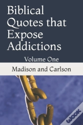 Biblical Quotes That Expose Addictions