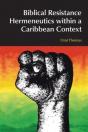 Biblical Resistance Hermeneutics Within A Caribbean Context - Preview