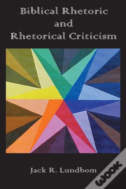 Biblical Rhetoric And Rhetorical Criticism