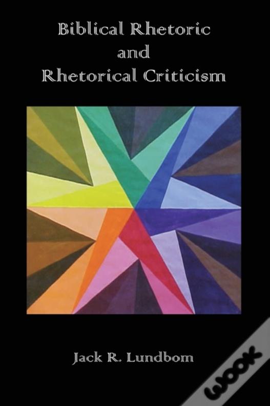 Biblical Rhetoric And Rhetorical Criticism
