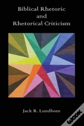 Biblical Rhetoric And Rhetorical Criticism