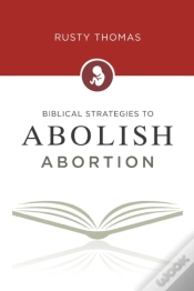 Capa do artigo Biblical Strategies To Abolish Abortion