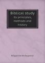 Biblical Study Its Principles, Methods And History - Preview