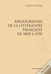 Bibliographie De La Litterature Francaise De 1800 A 1930
