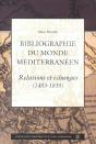 Bibliographie Du Monde Méditerranéen. Relation Et Echanges 1453 1835 - Preview