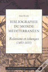Bibliographie Du Monde Méditerranéen. Relation Et Echanges 1453 1835