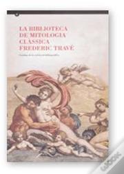 Biblioteca De Mitologia Classica Frederic Trave, La