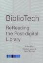 Bibliotech: Rereading The Post-Digital Library - Preview