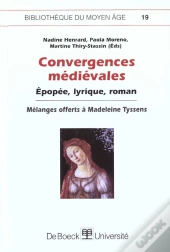 Bibliotheque Medievale T.19 ; Convergences Medievales