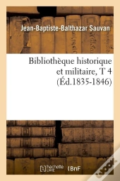 Bibliotheque Militaire T.4 Edition 1835 1846