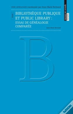 Capa do artigo Bibliothèque Publique Et Public Library ; Essai D'Une Généalogie Comparée