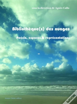 Capa do artigo Bibliothèque(S) Des Nuages : Poésie, Espaces & Représentations