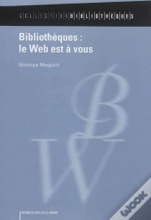 Bibliothèques : Le Web Est À Vous