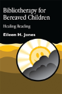 Bibliotherapy For Bereaved Children - Preview