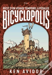 Bicyclopolis ; Récit D'Un Voyage Temporel À Pédales