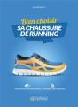 Bien Choisir Sa Chaussure De Running ; Recherche De La Performance, Prévention Des Blessures - Preview
