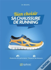 Bien Choisir Sa Chaussure De Running ; Recherche De La Performance, Prévention Des Blessures