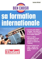Bien Choisir Sa Formation Internationale (Edition 2006)