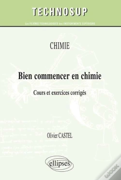 Capa do artigo Bien Commencer En Chimie ; Cours Et Exercices Corrigés ; Niveau A