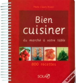 Capa do artigo Bien Cuisiner ; Du Marché À Votre Table ; 800 Ecettes