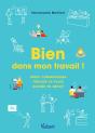 Bien Dans Mon Travail ! Mieux Communiquer, Trouver Sa Place, Gagner En Impact - Preview