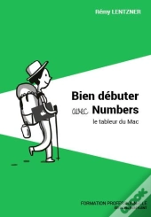 Bien Debuter Avec Numbers - Le Tableur Du Mac