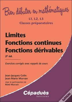 Capa do artigo Bien Debuter En Mathematiques : Limites, Fonctions Continues, Fonctions Dérivables : Exercices Corrigés Avec Rappels De Cours (2e Édition)