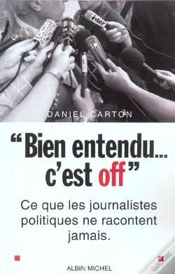 Capa do artigo Bien Entendu C'Est Off ; Ce Que Les Journalistes Politiques Ne Racontent Jamais