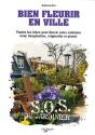 Bien Fleurir En Ville ; Toutes Les Idées Pour Fleurir Votre Extérieur Avec Imagination, Originalité Et Plaisir - Preview